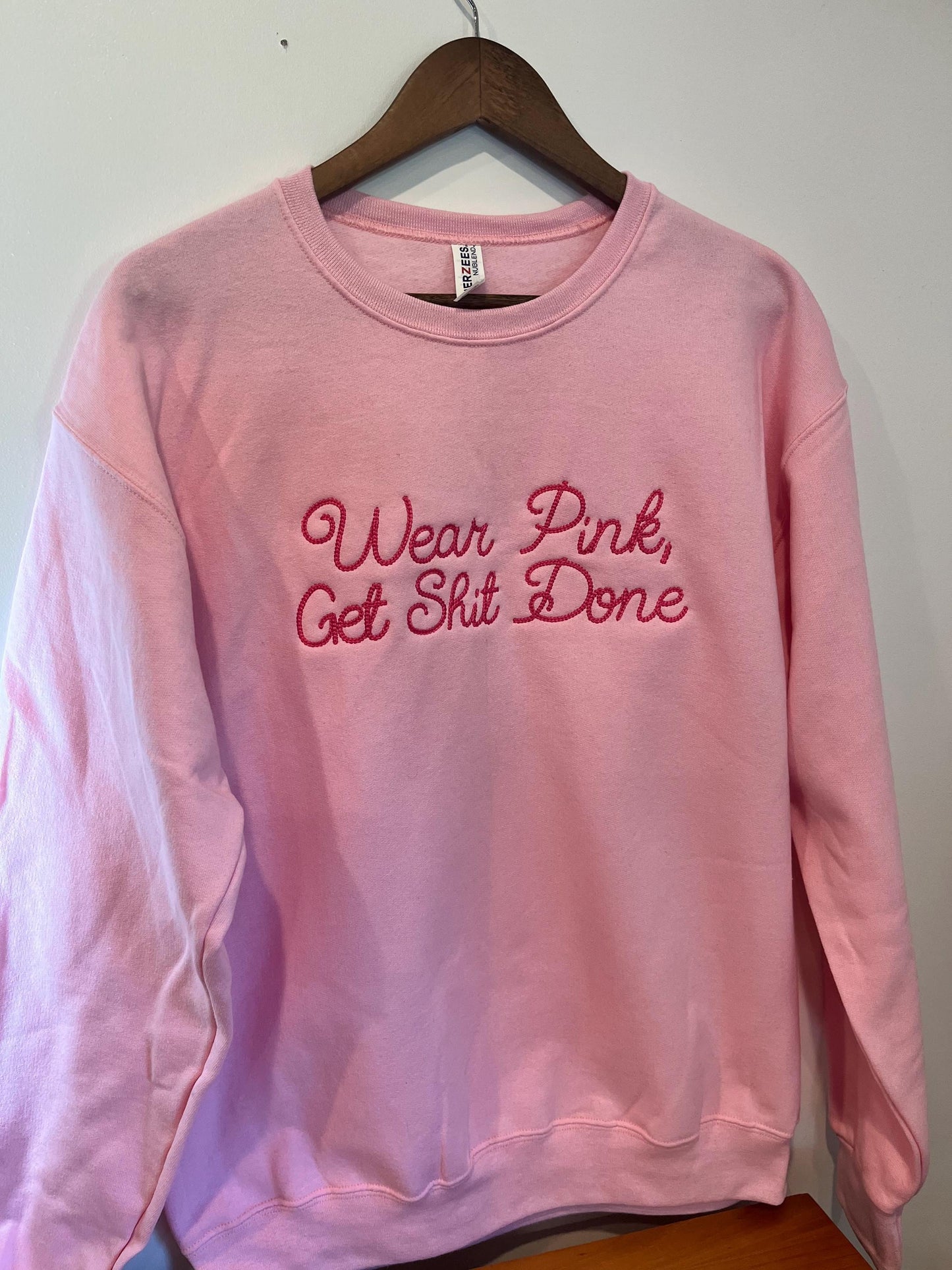 Wear Pink Get Shit Done Sweatshirt With Embroidered Phrase No Minimum