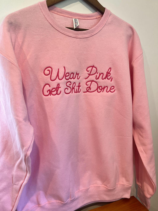 Wear Pink Get Shit Done Sweatshirt With Embroidered Phrase No Minimum