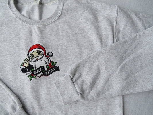 I Saw That Santa Christmas Sweatshirt Crew Neck